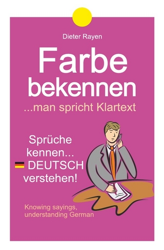 Farbe bekennen ...man spricht Klartext