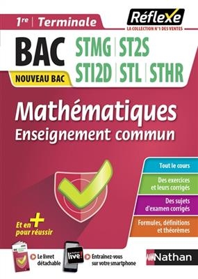 Math&eacute;matiques, enseignement commun 1re, terminale, bac STMG, ST2S, STI2D, STL, STHR : nouveau bac