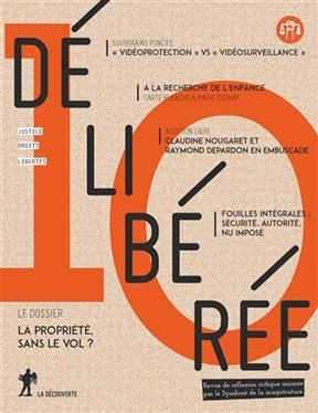 D&eacute;lib&eacute;r&eacute;e, n&deg; 10. La propri&eacute;t&eacute;, sans le vol ? -  Revue