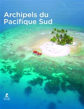 Archipels du Pacifique Sud. South Pacific. S&uuml;dpazifik