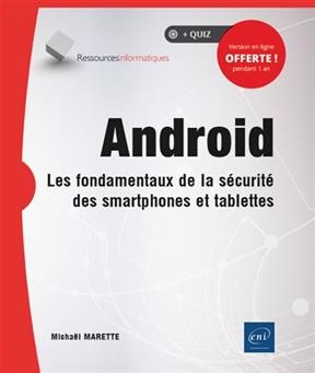 Android : les fondamentaux de la sécurité des smartphones et tablettes - Michael Marette