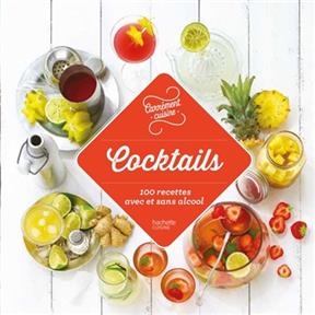 Cocktails : 100 recettes avec et sans alcool