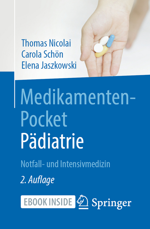 Medikamenten-Pocket P&auml;diatrie - Notfall- und Intensivmedizin - Thomas Nicolai, Carola Sch&ouml;n, Elena Jaszkowski