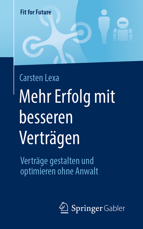 Mehr Erfolg mit besseren Vertr&auml;gen - Carsten Lexa