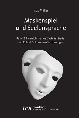 Maskenspiel und Seelensprache - Ingo M&uuml;ller
