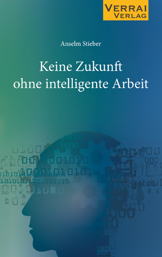 Keine Zukunft ohne intelligente Arbeit