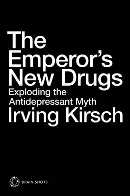 Emperor's New Drugs Brain Shot -  Irving Kirsch