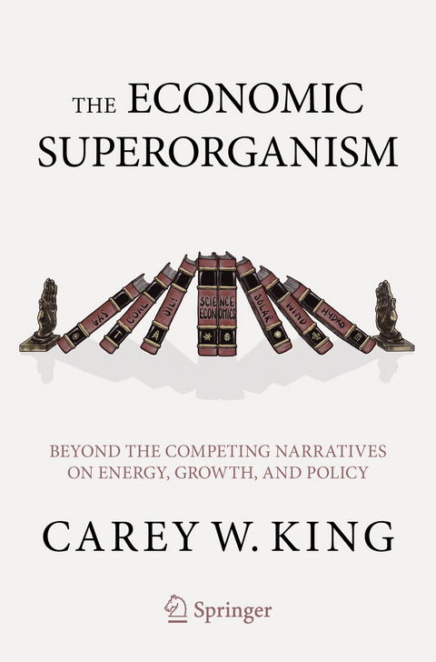 The Economic Superorganism - Carey W. King