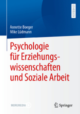 Psychologie f&uuml;r Erziehungswissenschaften und Soziale Arbeit - Annette Boeger, Mike L&uuml;dmann