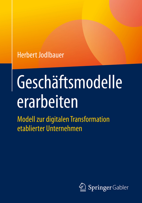 Gesch&auml;ftsmodelle erarbeiten - Herbert Jodlbauer