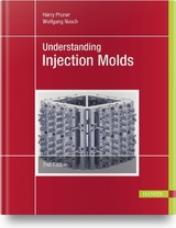 Understanding Injection Molds - Harry Pruner, Wolfgang Nesch
