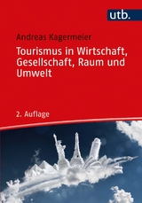 Tourismus in Wirtschaft, Gesellschaft, Raum und Umwelt - Andreas Kagermeier