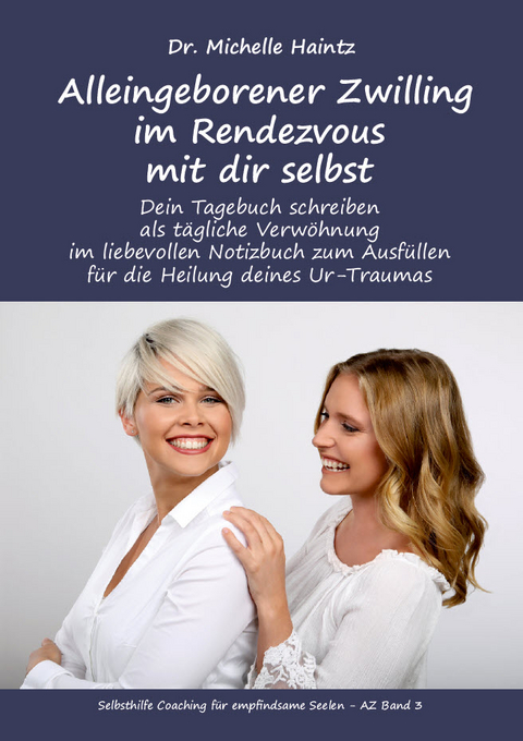 Alleingeborener Zwilling im Rendezvous mit dir selbst - Dr. Michelle Haintz