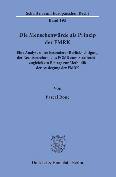 Die Menschenw&uuml;rde als Prinzip der EMRK. - Pascal Ronc