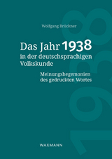 Das Jahr 1938 in der deutschsprachigen Volkskunde - Wolfgang Br&uuml;ckner