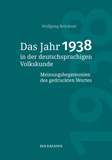 Das Jahr 1938 in der deutschsprachigen Volkskunde - Wolfgang Br&uuml;ckner