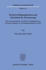 Rechtsverfolgungskosten und Gleichheit der Besteuerung. - Tim Alexander Textor