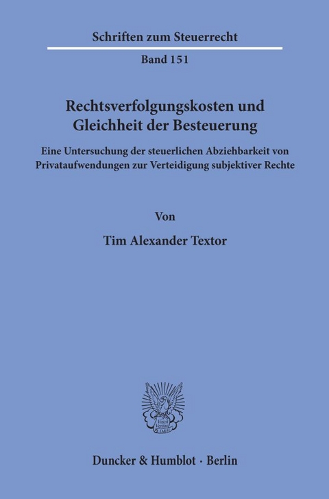 Rechtsverfolgungskosten und Gleichheit der Besteuerung. - Tim Alexander Textor