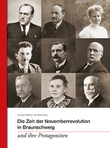 Die Zeit der Novemberrevolution in Braunschweig und ihre Protagonisten - Henning Steinf&uuml;hrer, Gerd Biegel