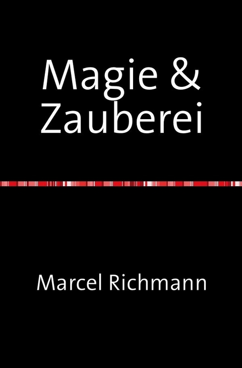 Taschenb&uuml;cher f&uuml;r Wissen und Praxis / MAgie &amp; Zauberei - Marcel Richmann