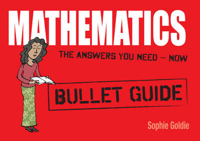 Mathematics: Bullet Guides -  Sophie Goldie