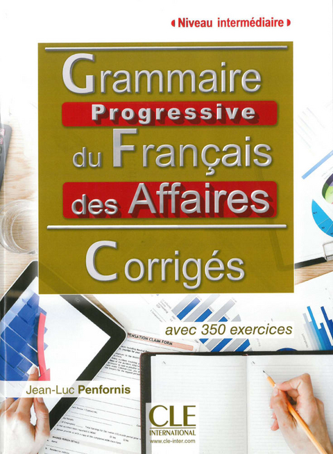 Grammaire progressive du fran&ccedil;ais des affaires - Niveau interm&eacute;diaire - 2&egrave;me &eacute;dition