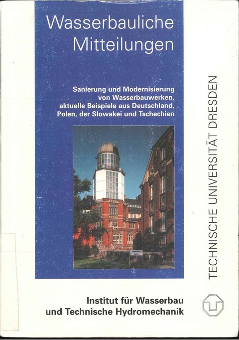 Sanierung und Modernisierung von Wasserbauwerken, aktuelle Beispiele aus Deutschland, Polen, Slowakei und Tschechien - 