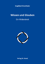 Wissen und Glauben - Engelbert Kronthaler