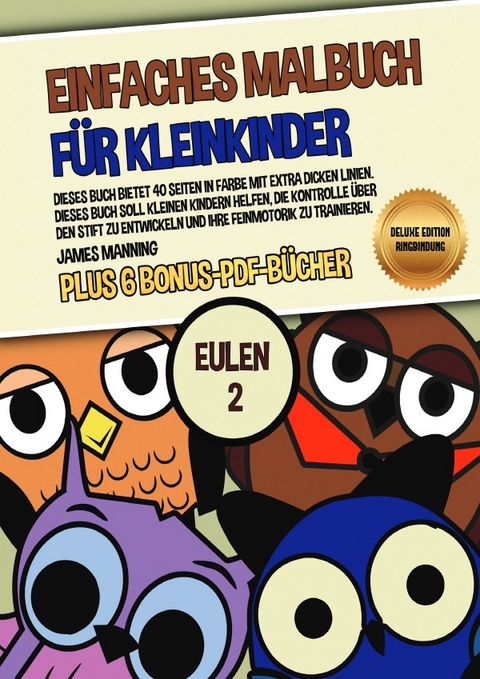 Einfaches Malbuch f&uuml;r Kleinkinder (Eulen 2) Deluxe Edition - Ringbindung - James Manning