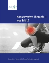 Konservative Therapie - was hilft? - Casper Grim, Romain Seil, Thomas Tischer