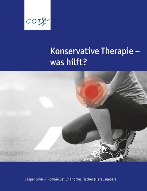 Konservative Therapie - was hilft? - Casper Grim, Romain Seil, Thomas Tischer