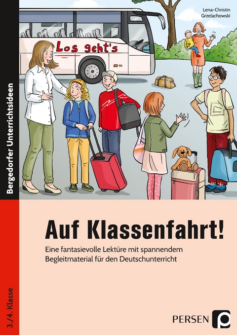 Auf Klassenfahrt! - Lena-Christin Grzelachowski