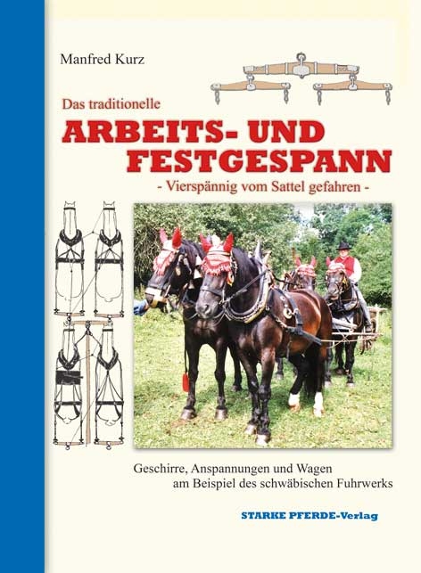 Das traditionelle Arbeits- und Festgespann - Manfred Kurz