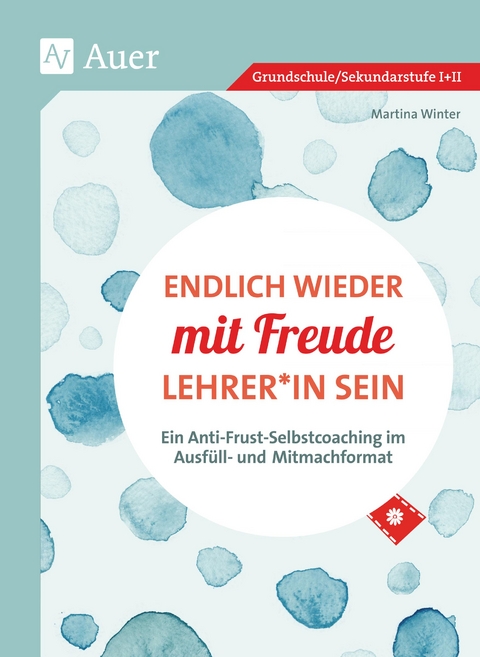 Endlich wieder mit Freude Lehrer*in sein - Martina Winter