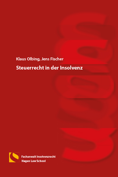 Steuerrecht in der Insolvenz - Klaus Olbing, Jens Fischer
