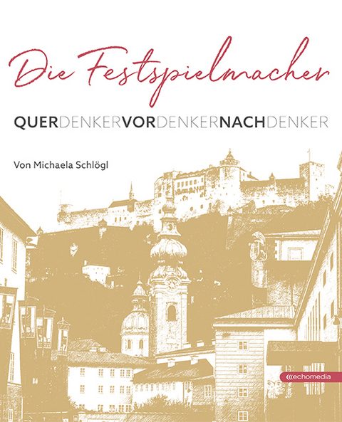 Die Festspielmacher - Michaela Schl&ouml;gl