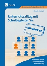 Unterrichtsalltag mit Schulbegleiter*in: So geht's - Claudia Hohloch