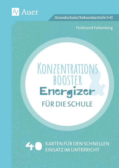 Konzentrationsbooster & Energizer f&uuml;r die Schule - Ferdinand Falkenberg