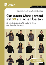 Classroom-Management mit 50 einfachen Gesten - Jasmin Steinbeck, Maximilian Schrievers