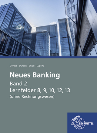 Neues Banking Band 2 Lernfelder 8, 9, 10, 12, 13 (ohne Rechnungswesen)