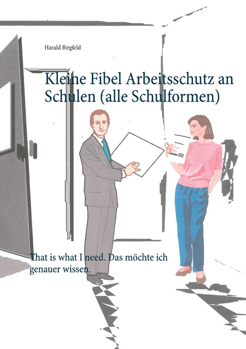 Kleine Fibel Arbeitsschutz an Schulen (alle Schulformen) - Harald Birgfeld