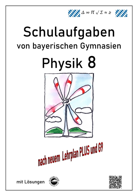 Physik 8, Schulaufgaben (G9, LehrplanPLUS) von bayerischen Gymnasien mit L&ouml;sungen, Klasse 8 - Claus Arndt