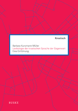 Lexikologie der kroatischen Sprache der Gegenwart - Barbara Kunzmann-M&uuml;ller