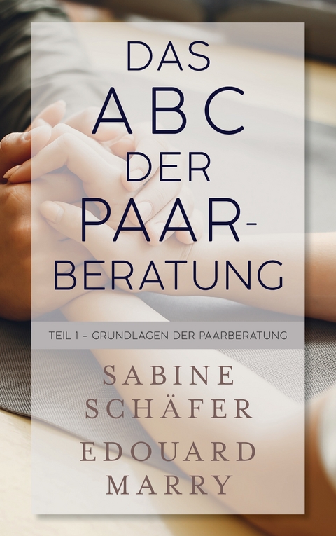 Das ABC der Paarberatung - Sabine Sch&auml;fer, Edouard Marry