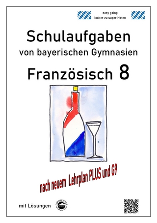 Französisch 8 (nach Découvertes 3) Schulaufgaben (G9, LehrplanPLUS) von bayerischen Gymnasien mit Lösungen