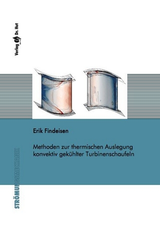 Methoden zur thermischen Auslegung konvektiv gekühlter Turbinenschaufeln