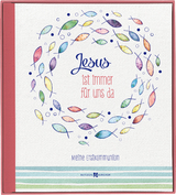 Jesus ist immer f&uuml;r uns da - 