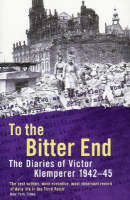 To The Bitter End -  Victor Klemperer