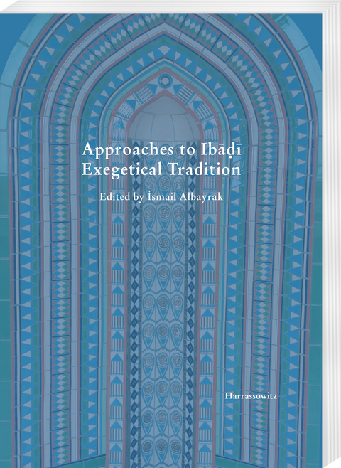 Approaches to Ibāḍī Exegetical Tradition - Ismail Albayrak