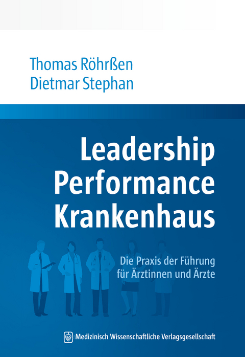Leadership Performance Krankenhaus - Thomas R&ouml;hr&szlig;en, Dietmar Stephan
